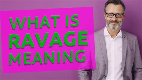 ravage synonyme|what does ravaging mean.